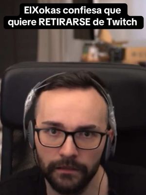 ElXokas dice que ya no quiere hacer más streams